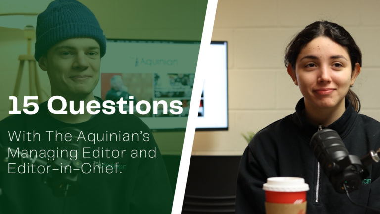 15 Questions with the EIC and Managing Editor of The Aquinian
